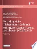 Proceedings of the 7th International Conference on Language, Literature, Culture, and Education (ICOLLITE 2023)