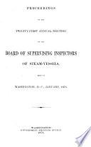 Proceedings of the ... annual meeting of the Board of Supervising Inspectors of Steam Vessels