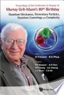 Proceedings of the Conference in Honour of Murray Gell-Mann's 80th Birthday
