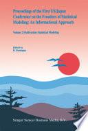 Proceedings of the First US/Japan Conference on the Frontiers of Statistical Modeling: An Informational Approach