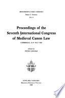 Proceedings of the Seventh International Congress of Medieval Canon Law
