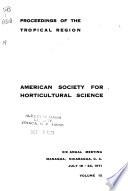 Proceedings of the Tropical Region, American Society for Horticultural Science
