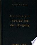 Proceso intelectual del Uruguay y crítica de su literatura