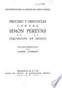 Proceso y denuncias contra Simón Pereyns en la Inquisición de Mexico