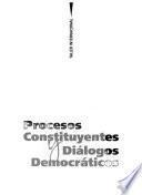 Procesos constituyentes y diálogos democráticos