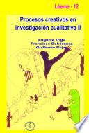 Procesos creativos en investigación cualitativa II