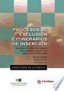 Procesos de exclusión e intinerarios de inserción