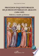 Procesos inquisitoriales de judeoconversas en Aragón (1484-1492)