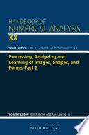 Processing, Analyzing and Learning of Images, Shapes, and Forms: Part 2