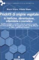 Prodotti di origine vegetale in medicina, alimentazione, erboristeria e cosmetica