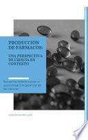 Producción de fármacos: una perspectiva de ciencia en contexto. Secuencia didáctica para un aprendizaje competencial de las Ciencias