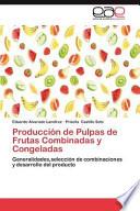 Producción de Pulpas de Frutas Combinadas y Congeladas