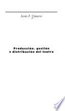 Producción, gestión y distribución del teatro