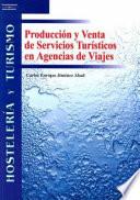 Producción y venta de servicios turísticos en agencias de viaje