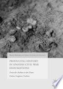 Producing History in Spanish Civil War Exhumations