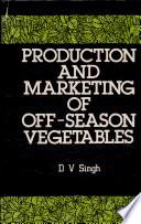 Production and Marketing of Off-season Vegetables