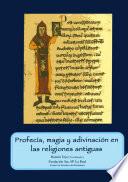 Profecía, magia y adivinación en las religiones antiguas (Codex no 17)