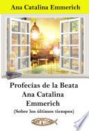 Profecías de la Beata Ana Catalina Emmerich