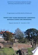 Program and the Book of abstracts / Twenty-first Young Researchers' Conference Materials Science and Engineering, November 29 – December 1, 2023, Belgrade, Serbia