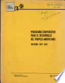 Programa Cooperativo Para El Desarrollo Del Tropico Americano Informe 1973-1974