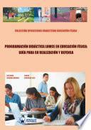 Programación didáctica LOMCE en Educación Física: guía para su realización y defensa