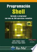 Programación shell. Aprende a programar con más de 200 ejercicios resueltos