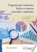 Programas para evaluaciones fiscales en empresas comerciales e industriales