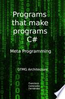 Programs that make programs C#