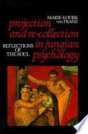 Projection and Re-collection in Jungian Psychology