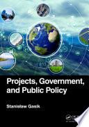 Projects, Government, and Public Policy