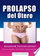 Prolapso del útero - Resolver sin cirugía
