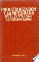 Proletarización y campesinado en el capitalismo agroexportador