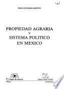 Propiedad agraria y sistema político en México