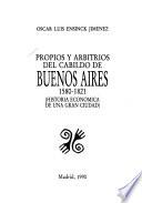 Propios y arbitrios del Cabildo de Buenos Aires, 1580-1821
