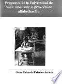 Propuesta de la Universidad de San Carlos ante el proyecto nacional de alfabetización