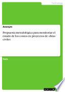 Propuesta metodológica para monitoriar el estado de los costos en proyectos de obras civiles