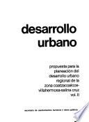 Propuesta para la planeación del desarrollo urbano regional de la zona Coatzacoalcos, Villahermosa-Salina Cruz
