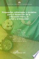 Propuestas, estrategias y modelos para el desarrollo de la educación física, la salud y el bienestar