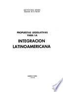 Propuestas legislativas para la integración Latinoamericana