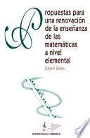 Propuestas para una renovación de la enseñanza de las matemáticas a nivel elemental