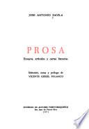 Prosa: ensayos, artïculos y cartas literarias. Selecciön, notas y prölogo de Vicente Geigel Polanco