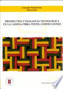 Prospectiva y vigilancia tecnológica en la cadena fibra-textil-confecciones