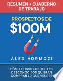 Prospectos de $100M Resumen y cuaderno de trabajo