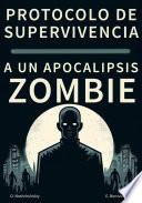 Protocolo de supervivencia a un apocalipsis zombi.