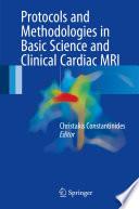 Protocols and Methodologies in Basic Science and Clinical Cardiac MRI
