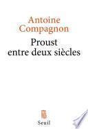 Proust entre deux siècles