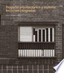 Proyecto arquitectónico y materia: lecciones integradas