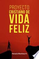 Proyecto cristiano de vida feliz