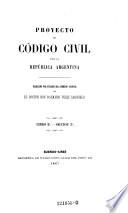 Proyecto de Codigo Civil para la Republica Argentina