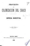 Proyecto de colonizacion del Chaco. Empresa Marienthal